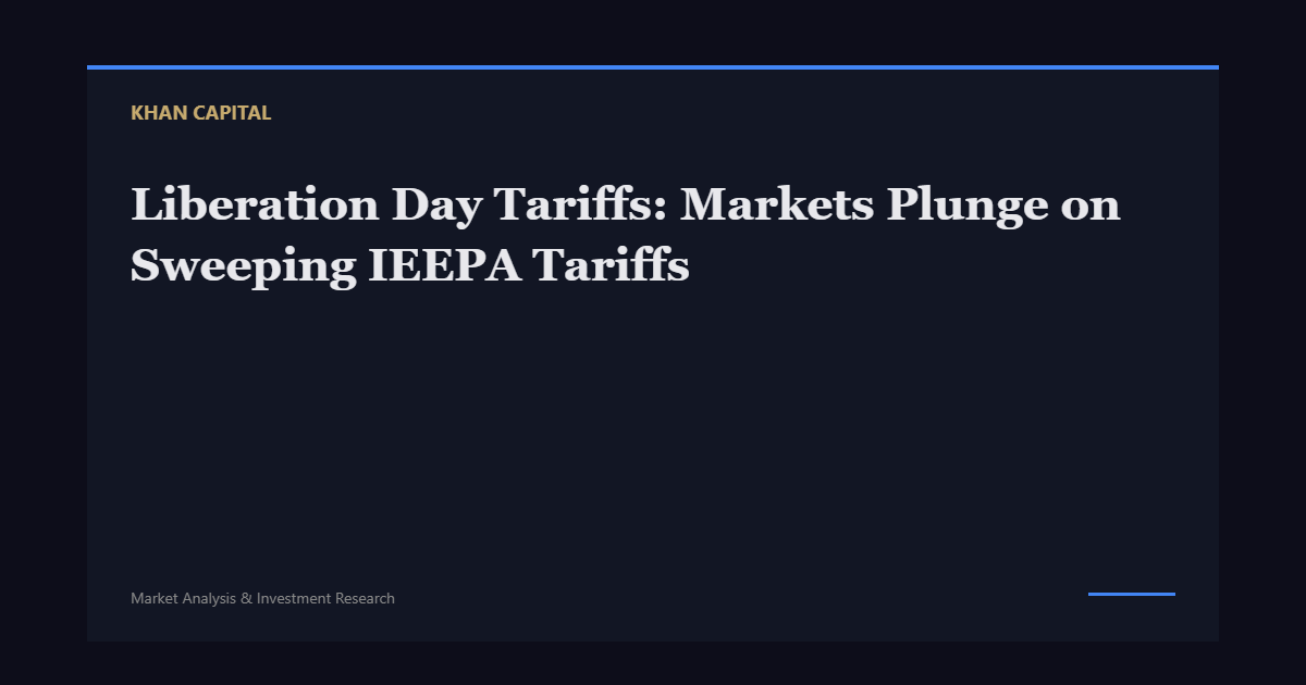 Liberation Day Tariffs: Markets Plunge on Sweeping IEEPA Tariffs