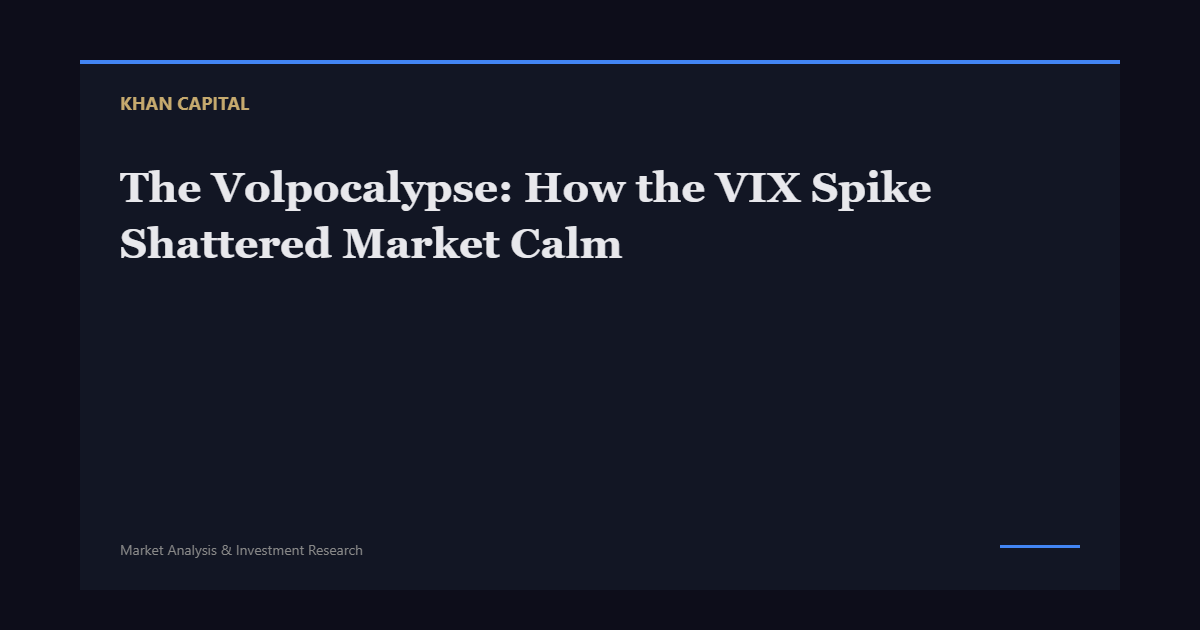 The VIX Spike Explained: How the Volpocalypse Shattered Market Calm