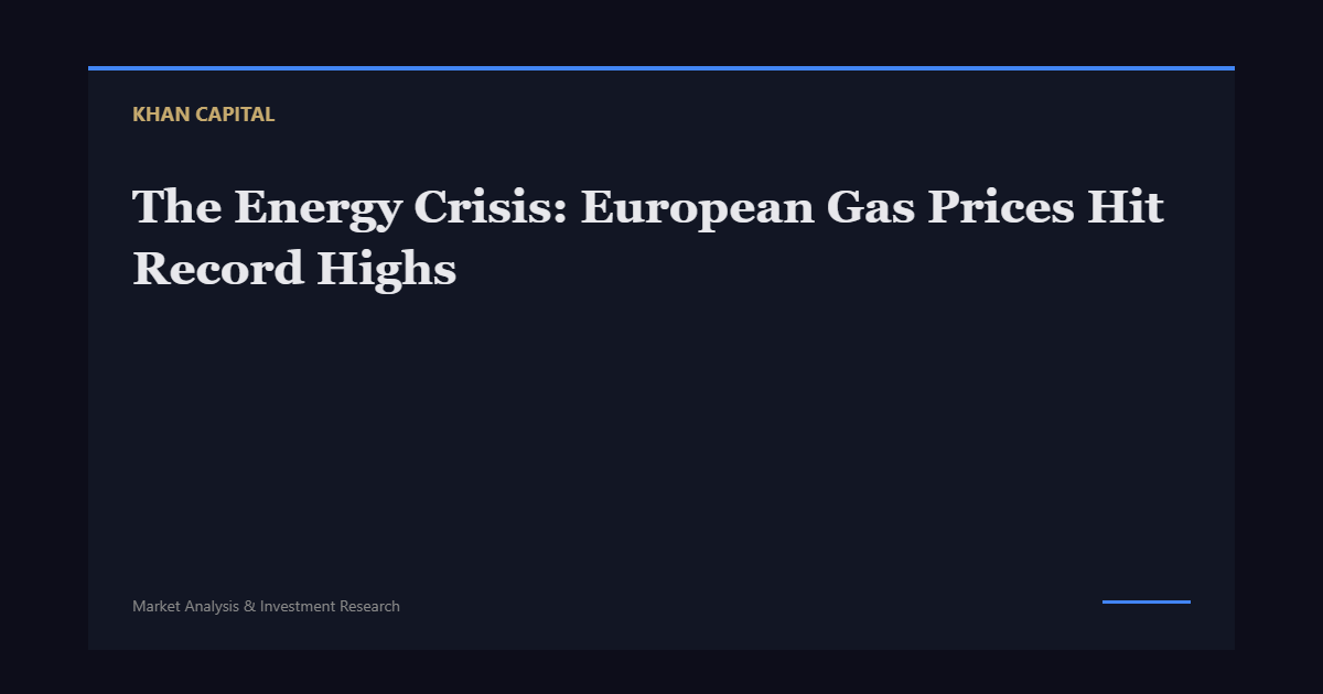 The Energy Crisis: European Gas Prices Hit Record Highs