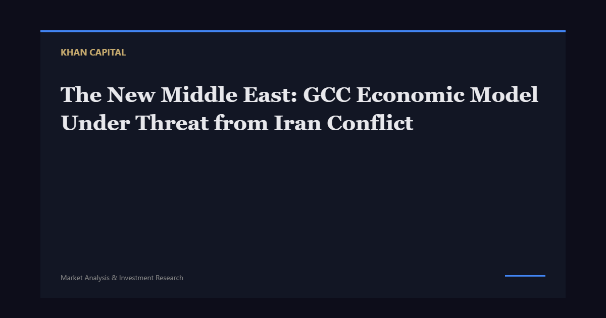 The New Middle East: GCC Economic Model Under Threat from Iran Conflict