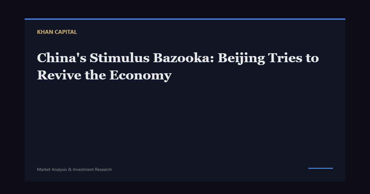 China’s Stimulus Bazooka: Beijing Tries to Revive the Economy