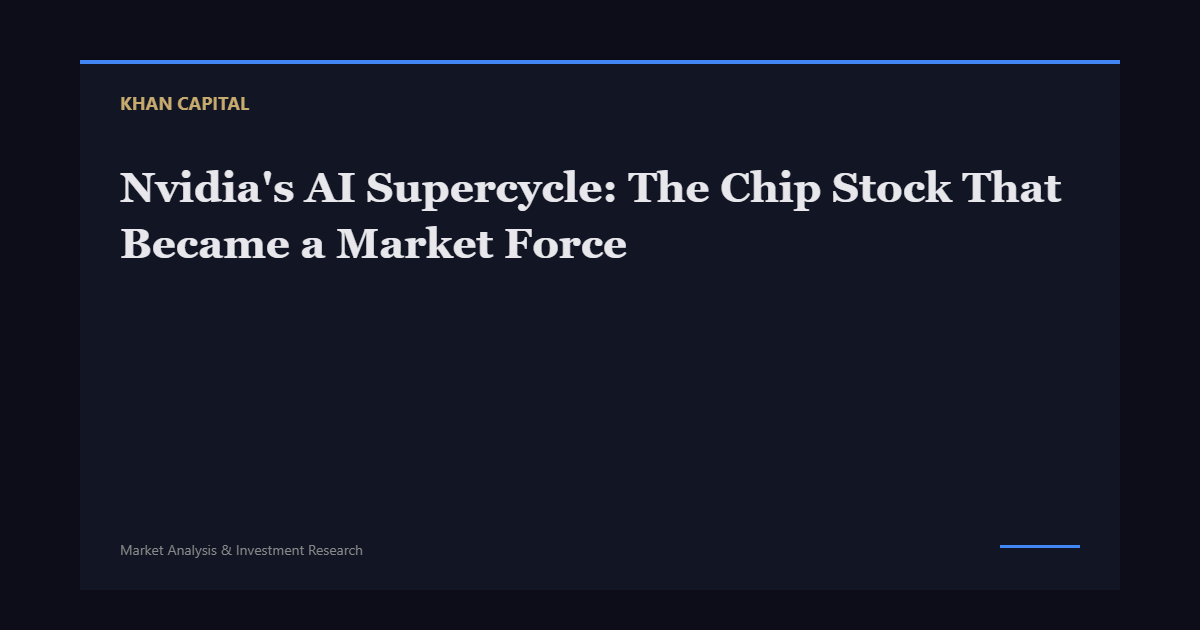 Nvidia’s AI Supercycle: The Chip Stock That Became a Market Force