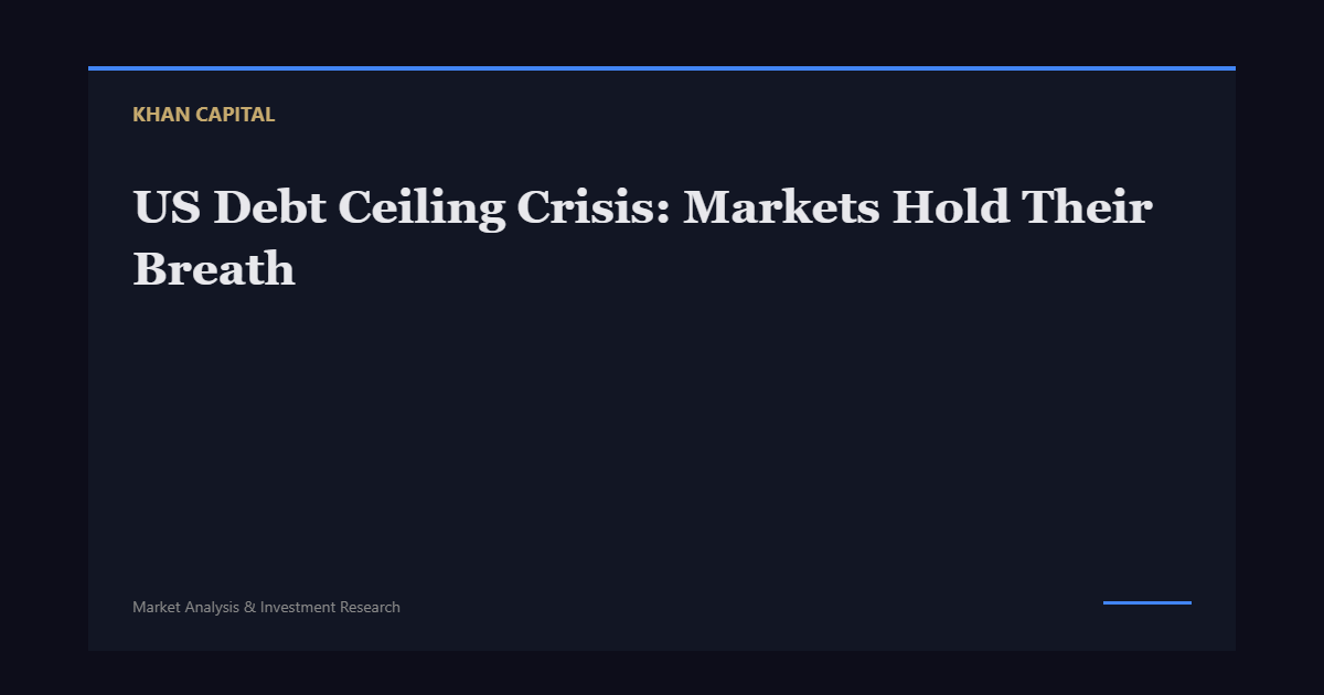 US Debt Ceiling Crisis: Markets Hold Their Breath