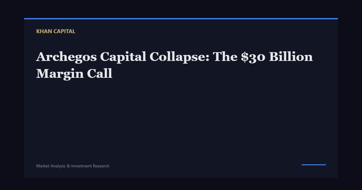 Archegos Capital Collapse: The $30 Billion Margin Call