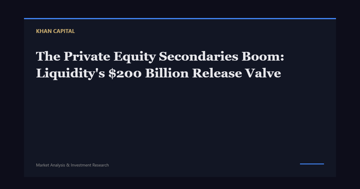 The Private Equity Secondaries Boom: Liquidity’s $200 Billion Release Valve