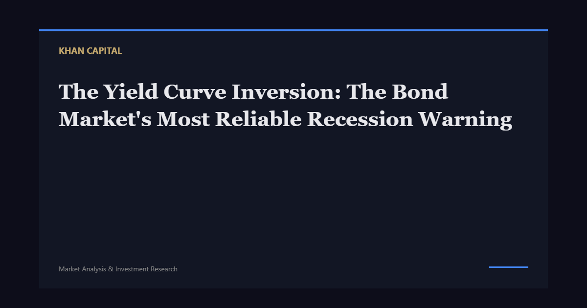 The Yield Curve Inversion: The Bond Market’s Most Reliable Recession Warning
