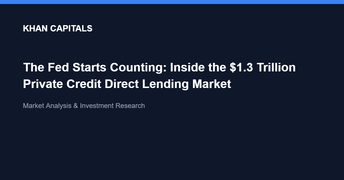 The Fed Starts Counting: Inside the $1.3 Trillion Private Credit Direct Lending Market