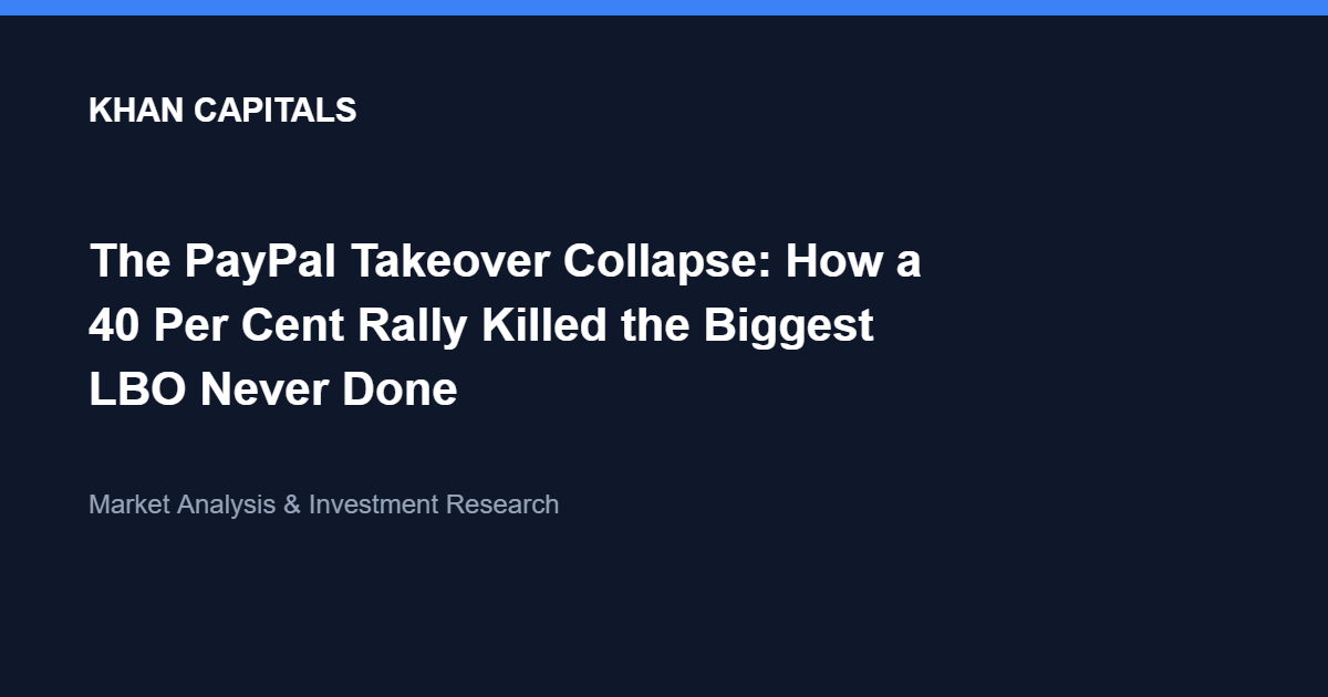 The PayPal Takeover Collapse: How a 40 Per Cent Rally Killed the Biggest LBO Never Done