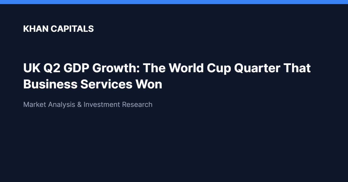 UK Q2 GDP Growth: The World Cup Quarter That Business Services Won